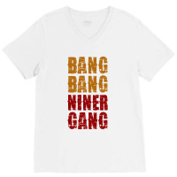 Bang Bang Niner Gang Football V-neck Tee | Artistshot