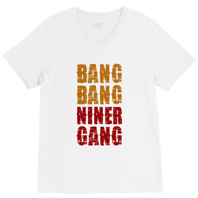 Bang Bang Niner Gang Football V-neck Tee Designed By Helloshop