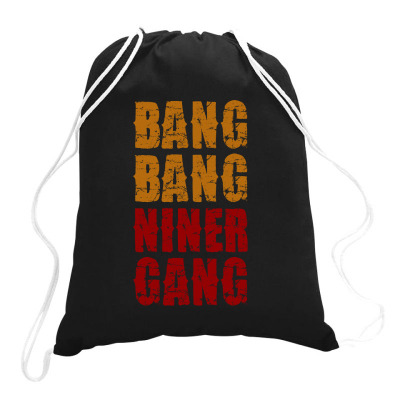 Bang Bang Niner Gang Football Drawstring Bags Designed By Helloshop