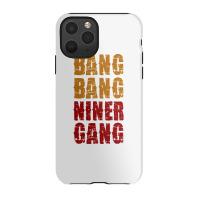 Bang Bang Niner Gang Football Iphone 11 Pro Case | Artistshot