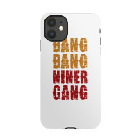 Bang Bang Niner Gang Football Iphone 11 Case | Artistshot