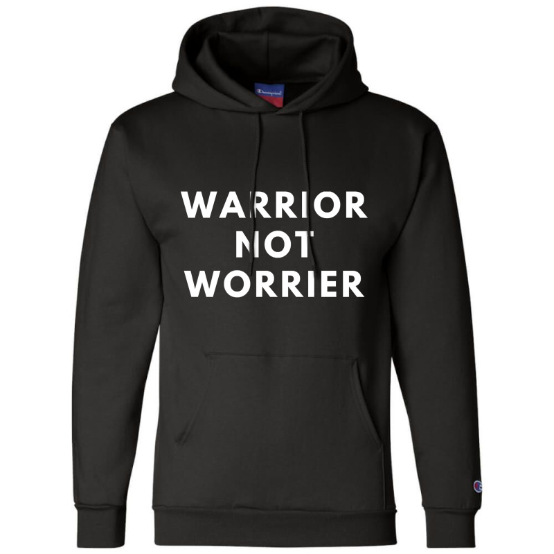 Hot Trend Warrior Not Worrier-nrzzr Champion Hoodie by Jerhogen528 | Artistshot