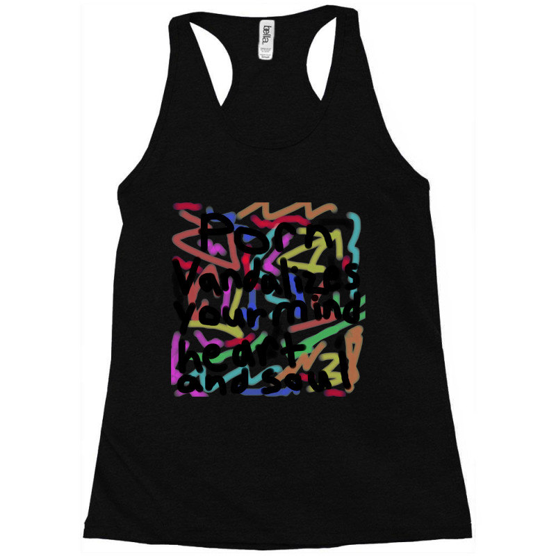 Porn Vandalizes Your Mind, Heart, And Soul - Anti-porn, Anti-pornograp Racerback Tank | Artistshot