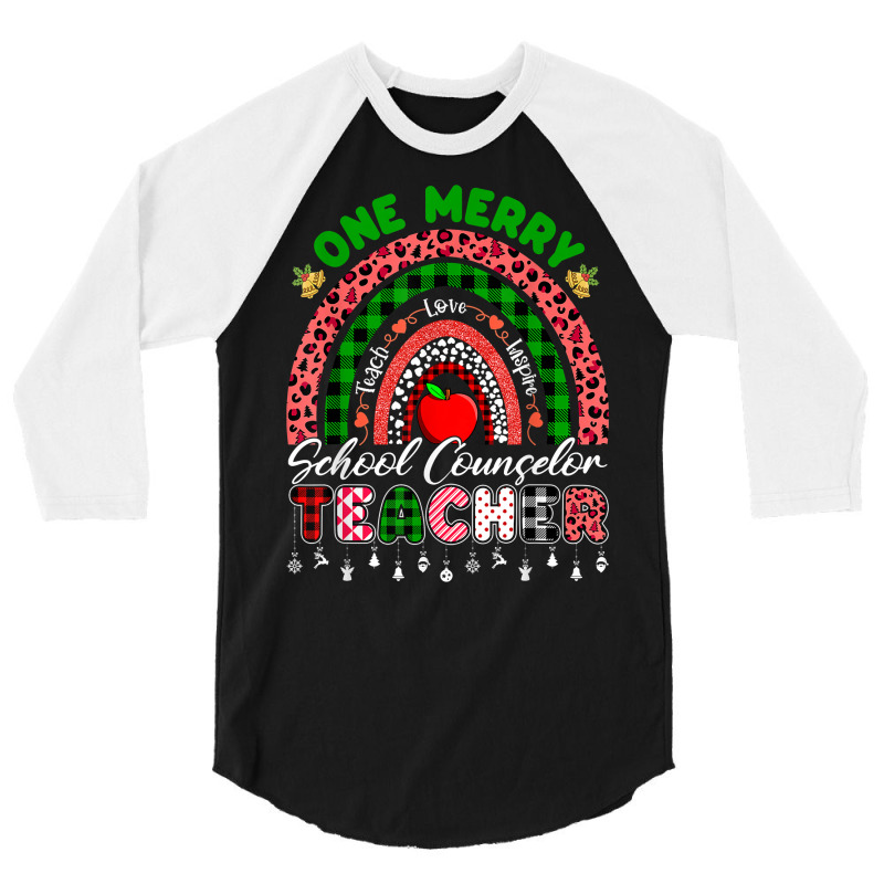 Xmas Teacher Rainbow One Merry School Counselor Christmas T Shirt 3/4 Sleeve Shirt | Artistshot