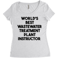 World's Best Wastewater Treatment Plant Instructor Sweatshirt Women's Triblend Scoop T-shirt | Artistshot