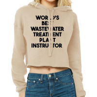 World's Best Wastewater Treatment Plant Instructor Sweatshirt Cropped Hoodie | Artistshot