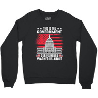 This Is The Government Our Founders Warned Us About   Copy Copy Copy Crewneck Sweatshirt | Artistshot