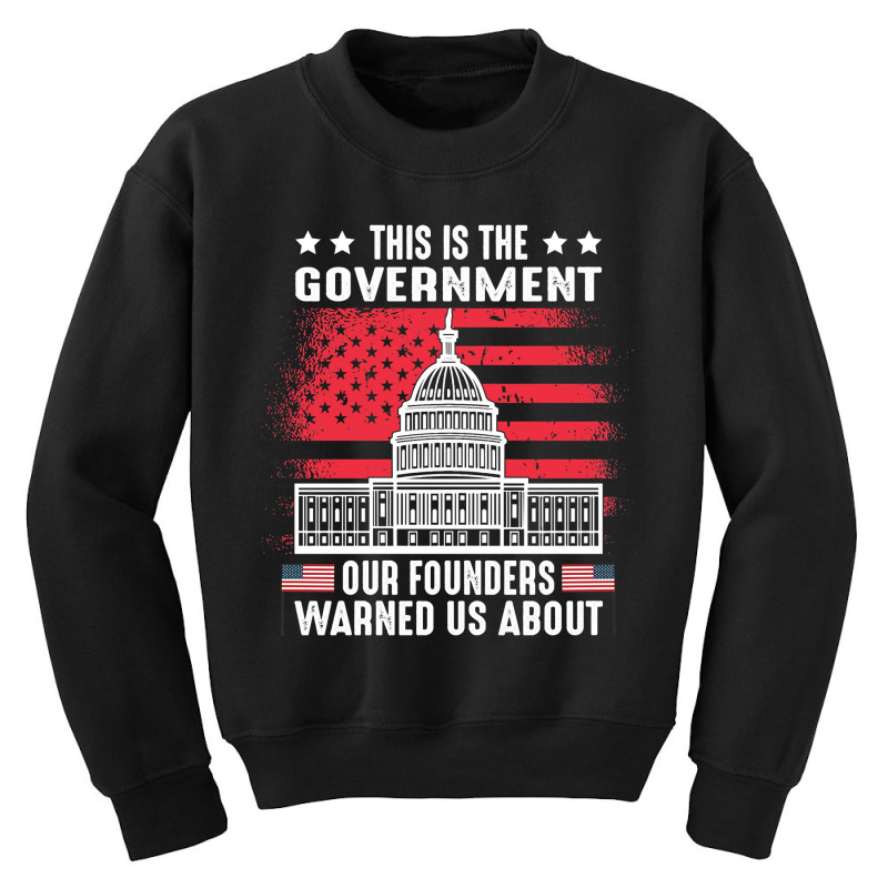 This Is The Government Our Founders Warned Us About   Copy Copy Copy Youth Sweatshirt | Artistshot