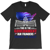 This Is The Government Our Founders Warned Us About Classic  Copy T-shirt | Artistshot