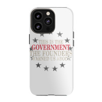 This Is The Government The Founders Warned Us About Iphone 13 Pro Case | Artistshot