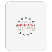 This Is The Government The Founders Warned Us About Mousepad | Artistshot