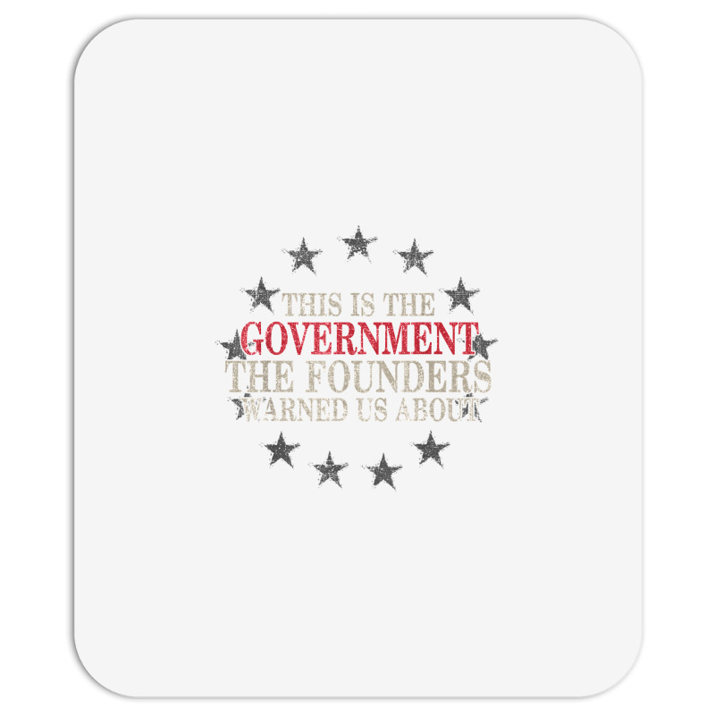 This Is The Government The Founders Warned Us About Mousepad | Artistshot