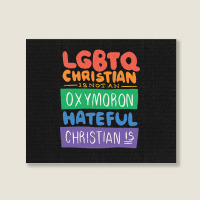 Limited Edition Lgbtq Christian Is Not An Oxymoron Lgbt Pride Gift Landscape Canvas Print | Artistshot