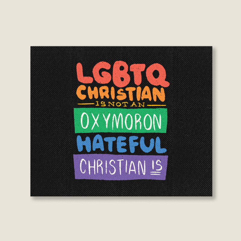 Limited Edition Lgbtq Christian Is Not An Oxymoron Lgbt Pride Gift Landscape Canvas Print | Artistshot