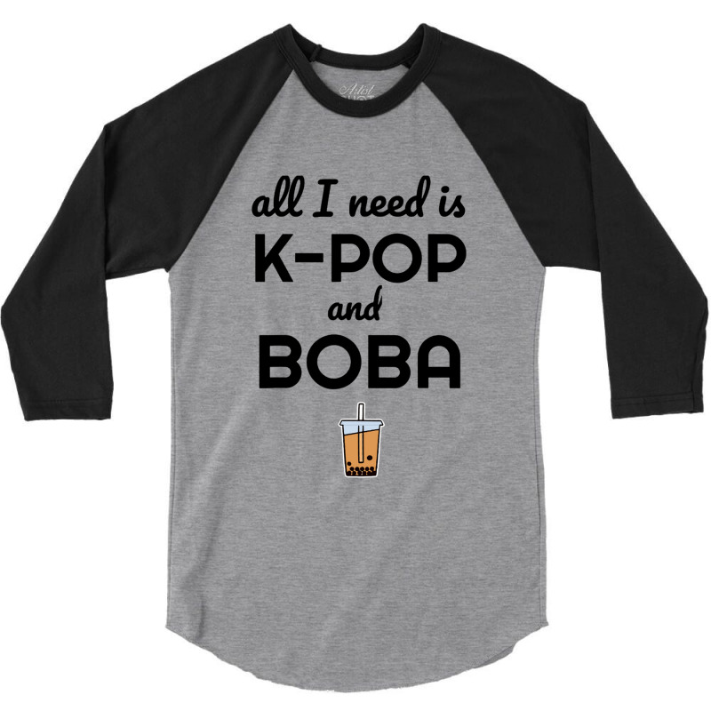 All I Need Is K Pop And Boba Bubble Tea Funny 3/4 Sleeve Shirt | Artistshot