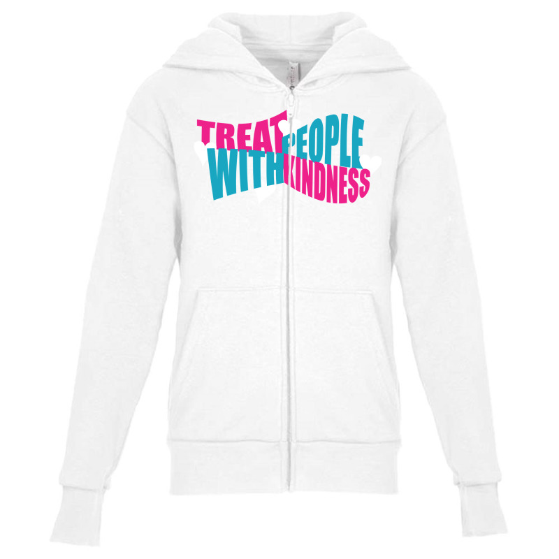 Treat People With Kindness Pullover Youth Zipper Hoodie | Artistshot