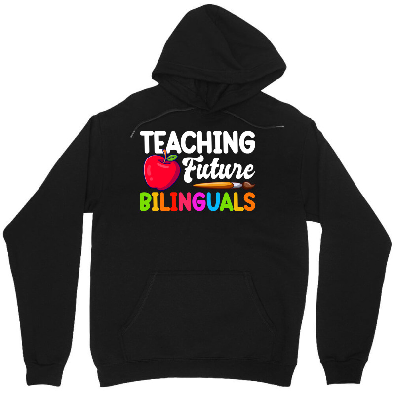 Bilingual Spanish Teacher Teaching Future Bilinguals Long Sleeve T Shi Unisex Hoodie by dorman | Artistshot