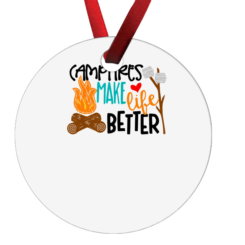 Campfires Make Life Better Camping Lover Smores Adventure Ornament | Artistshot