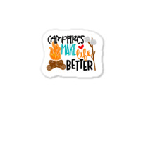 Campfires Make Life Better Camping Lover Smores Adventure Sticker | Artistshot