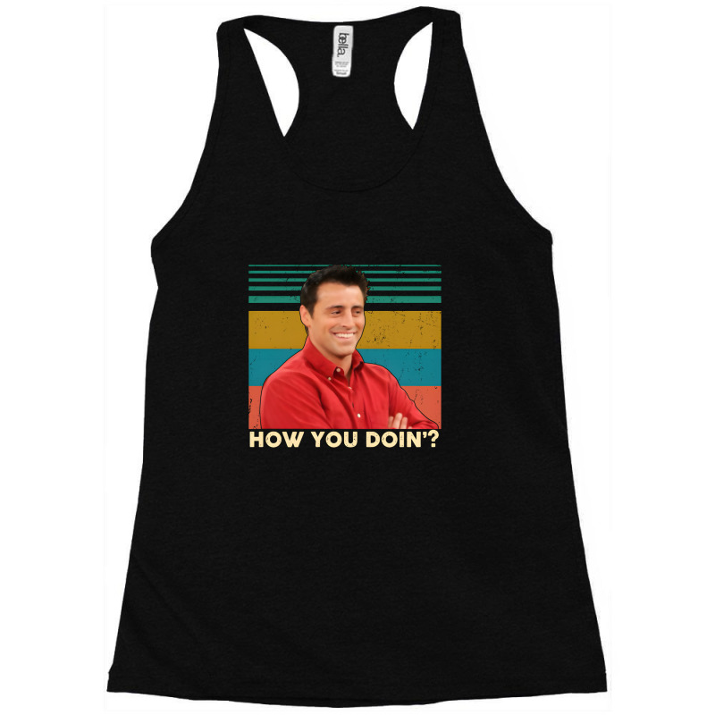 Limited Edition How You Doin' Racerback Tank by lykhongduong9enev3 | Artistshot