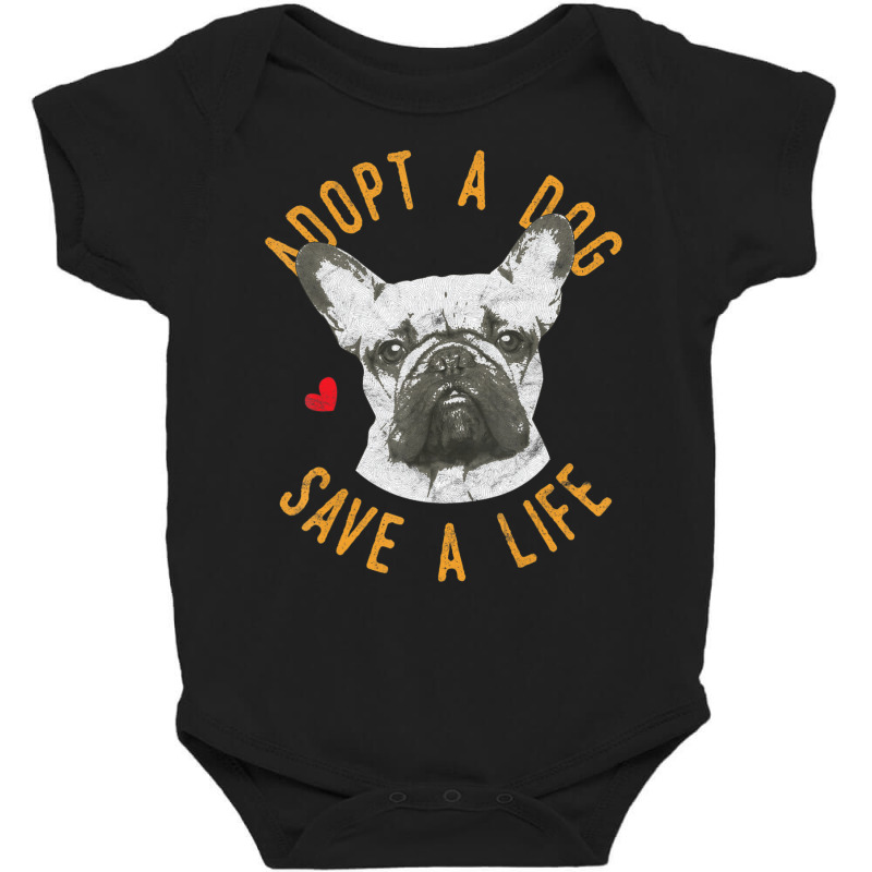 Hot Trend Adopt A Dog Save A Life Rescue French Bulldogs Baby Bodysuit by michealyoungerlk01 | Artistshot