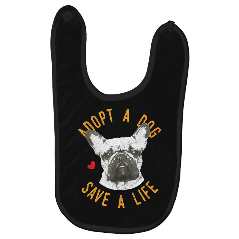 Hot Trend Adopt A Dog Save A Life Rescue French Bulldogs Baby Bibs by michealyoungerlk01 | Artistshot