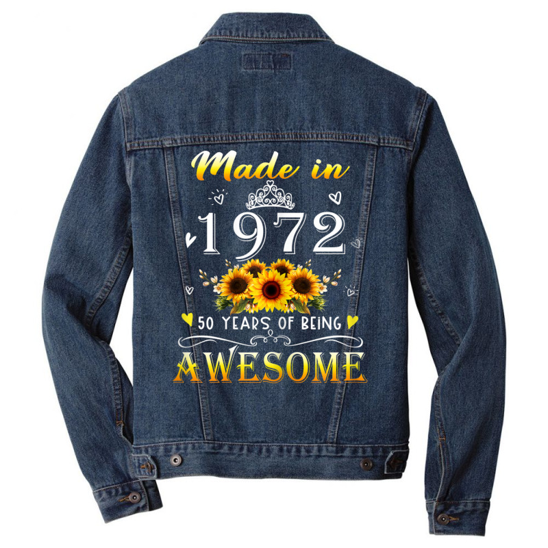 Womens Made In 1972 Sunflower 50th B-day 50 Years Of Being Awesome Men Denim Jacket by rastyrocl | Artistshot