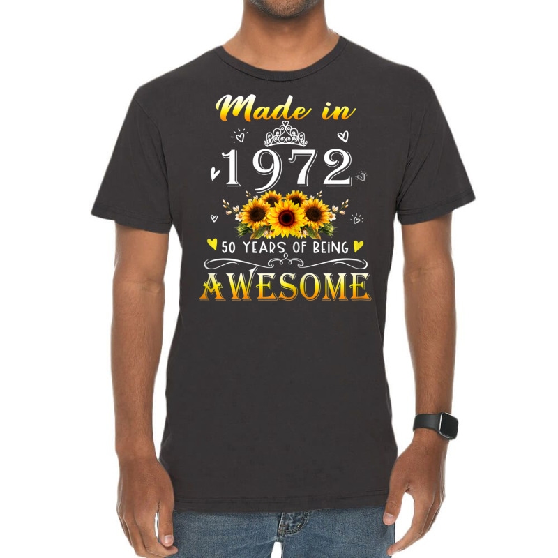 Womens Made In 1972 Sunflower 50th B-day 50 Years Of Being Awesome Vintage T-Shirt by rastyrocl | Artistshot