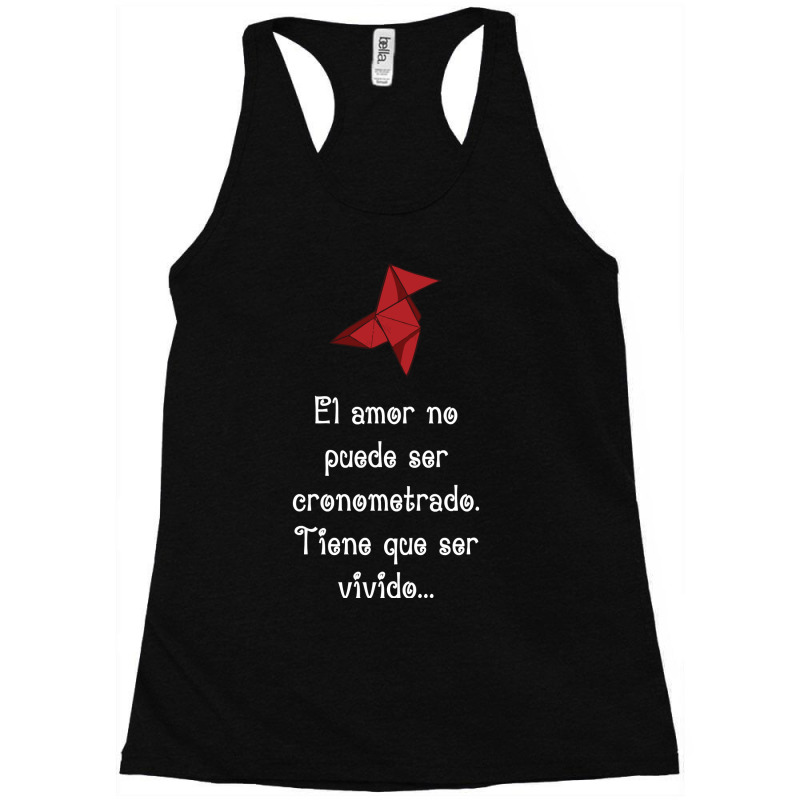 Hot Trend El Amor No Puede Ser Cronometrado. Tiene Que Ser Vivido. ~ Racerback Tank by Sizemore Adame | Artistshot