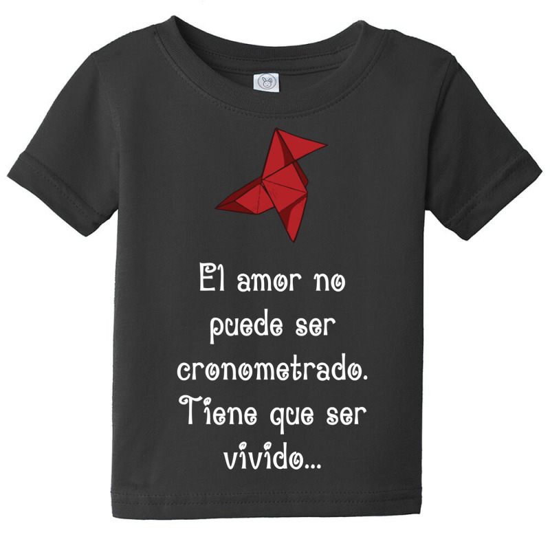 Hot Trend El Amor No Puede Ser Cronometrado. Tiene Que Ser Vivido. ~ Baby Tee by Sizemore Adame | Artistshot