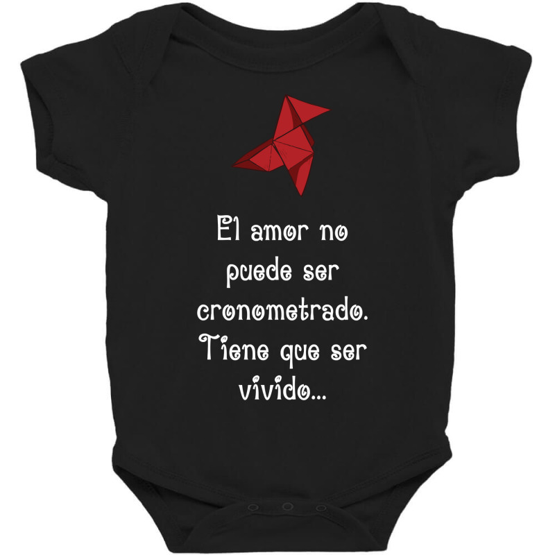 Hot Trend El Amor No Puede Ser Cronometrado. Tiene Que Ser Vivido. ~ Baby Bodysuit by Sizemore Adame | Artistshot