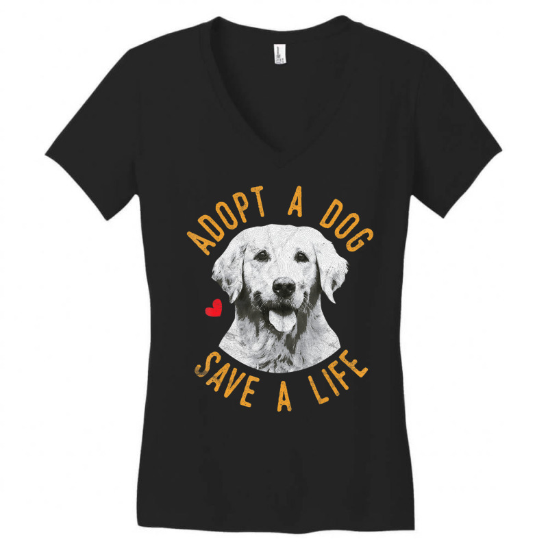 Limited Edition Adopt A Dog Save A Life Rescue Retrievers Women's V-Neck T-Shirt by michealyoungerlk01 | Artistshot