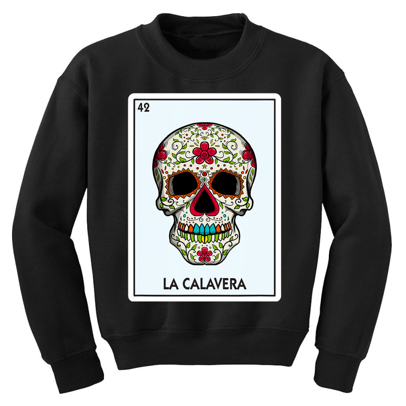 La Calavera Lottery Gift The Skull Card Mexican Lottery Youth Sweatshirt by ScottArtist | Artistshot