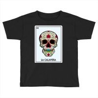 La Calavera Lottery Gift The Skull Card Mexican Lottery Toddler T-shirt | Artistshot