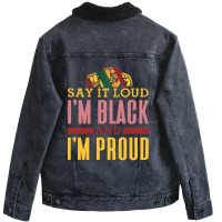 Trending Say It Loud I'm Black And I'm Proud Unisex Sherpa-lined Denim Jacket | Artistshot