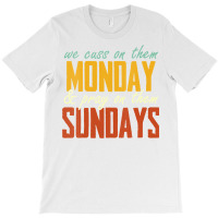 Womens We Cuss On Them Monday   Pray On Them Sundays Funny Vneck T-shirt | Artistshot