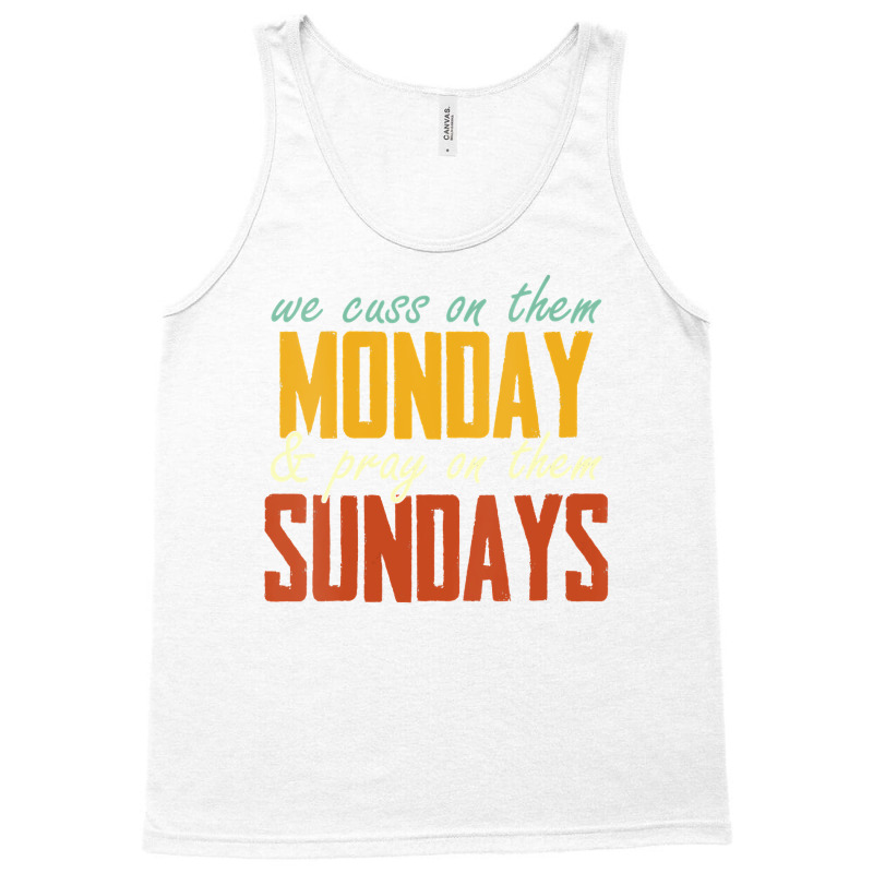 Womens We Cuss On Them Monday   Pray On Them Sundays Funny Vneck Tank Top | Artistshot