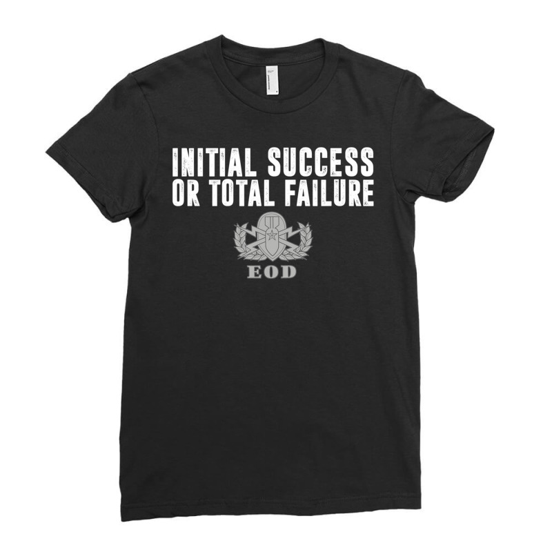 Hot Trend Air Force Eod Initial Success Or Total Failure Ladies Fitted T-Shirt by quanghuydinh1 | Artistshot