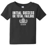 Hot Trend Air Force Eod Initial Success Or Total Failure Baby Tee | Artistshot