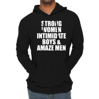 Strong Women Intimidate Boys And Amaze Men Lightweight Hoodie | Artistshot