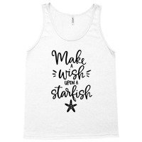 Make S Wish Upon A Starfish Tank Top | Artistshot