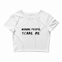 Normal People Scare Me  Ahs Crop Top | Artistshot