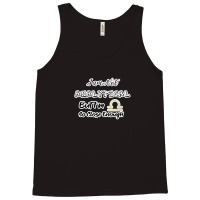 I Am Not Analytical But I'm Libra So Close Enough - Fun Zodiac Gift Fo Tank Top | Artistshot