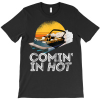 Pontoon Boat Comin In Hot Funny Boating Lake For Dad Tank Top T-shirt | Artistshot