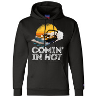 Pontoon Boat Comin In Hot Funny Boating Lake For Dad Tank Top Champion Hoodie | Artistshot