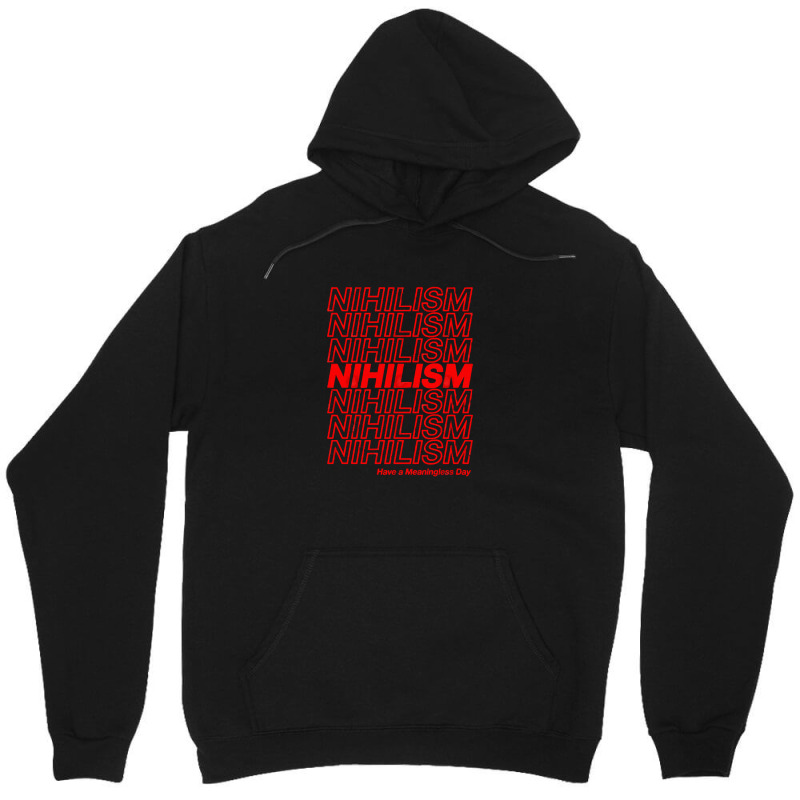 Nihilism Have A Meaningless Day Unisex Hoodie by CarmelaElaine | Artistshot