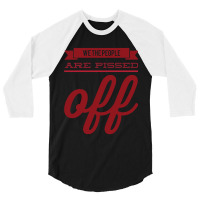 We The People Are Pissed Off  Classic  Copy 3/4 Sleeve Shirt | Artistshot