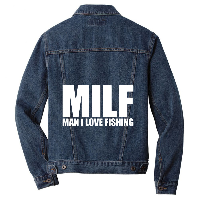 Milf Man I Love Fishing Men Denim Jacket | Artistshot