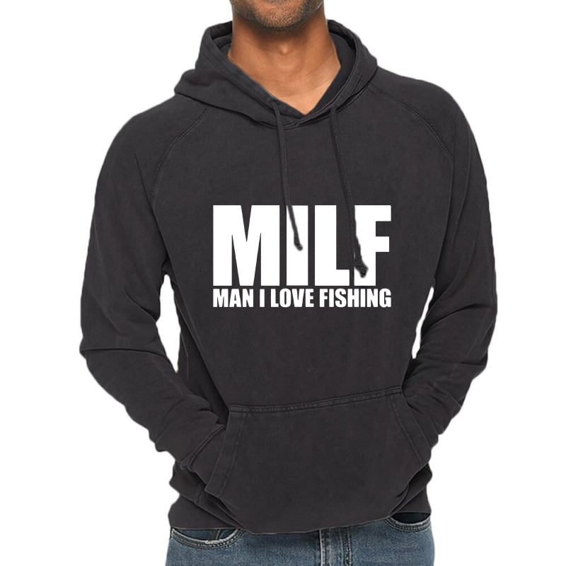 Milf Man I Love Fishing Vintage Hoodie | Artistshot