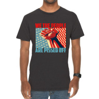 We The People Are Pissed Off Fight For Democracy Classic Vintage T-shirt | Artistshot